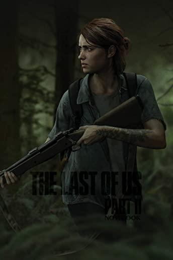 The Last of Us Part II Notebook: THE LAST OF US PART 2 120 Empty Pages With Lines Size 6 X 9