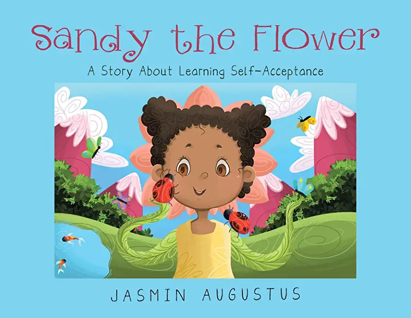 Sandy the Flower: A Story About Learning Self-Acceptance