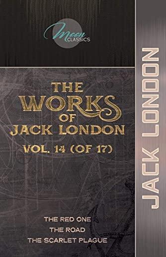 The Works of Jack London, Vol. 14 (of 17): The Red One; The Road; The Scarlet Plague