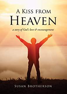 A Kiss from Heaven: a story of God's love & encouragement