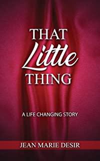 That Little Thing: A Life Changing Story