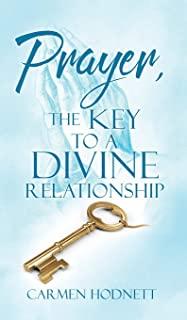 Prayer, The Key To A Divine Relationship