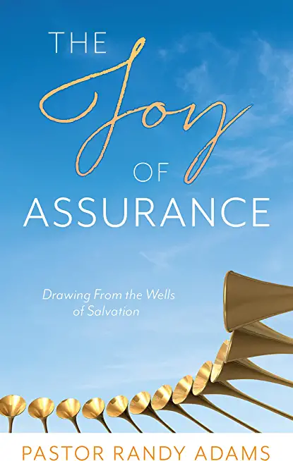 The Joy of Assurance: Drawing From the Wells of Salvation