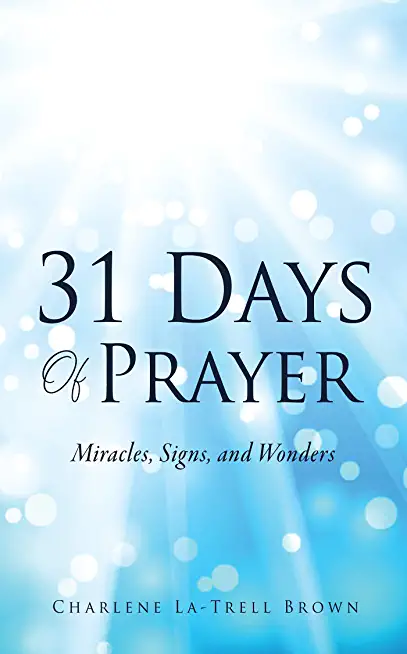 31 Days Of Prayer: Miracles, Signs, and Wonders