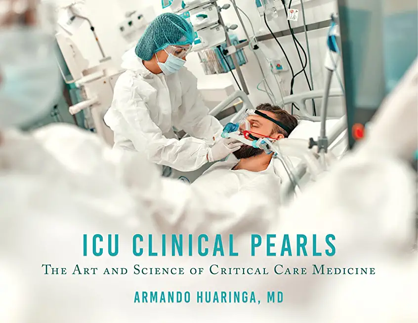 ICU Clinical Pearls: The Art and Science of Critical Care Medicine