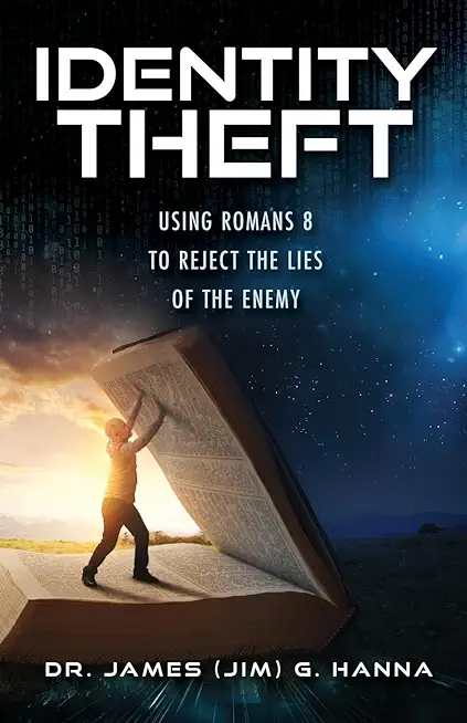 Identity Theft: Using Romans 8 to Reject the Lies of the Enemy