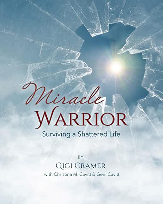 Miracle Warrior: Surviving a Shattered Life