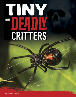 Tiny But Deadly Critters