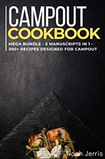 Campout Cookbook: MEGA BUNDLE - 5 Manuscripts in 1 - 200+ Recipes designed for Campout