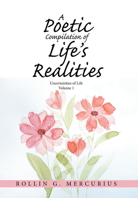 A Poetic Compilation of Life's Realities: Uncertainties of Life