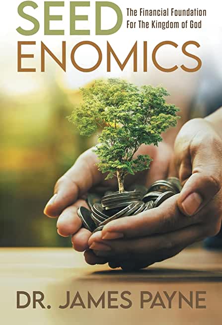 Seedenomics: The Financial Foundation for the Kingdom of God