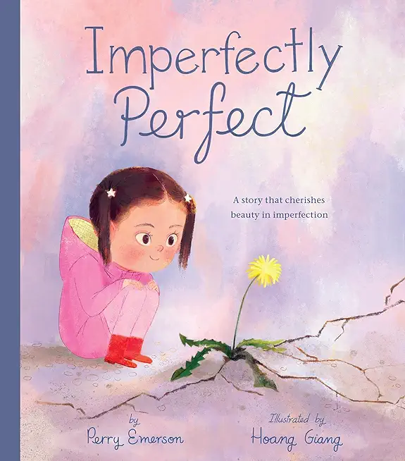 Imperfectly Perfect: A Story That Cherishes Beauty in Imperfection