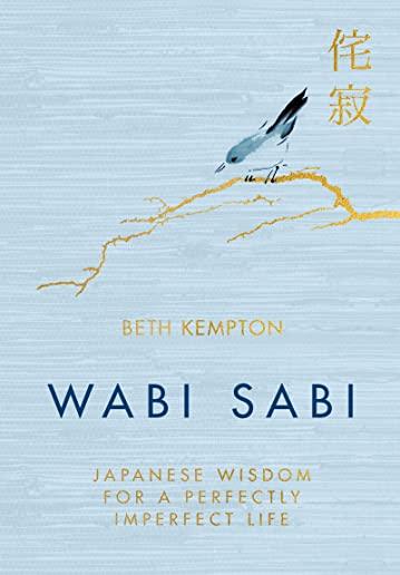 Wabi Sabi Lib/E: Japanese Wisdom for a Perfectly Imperfect Life