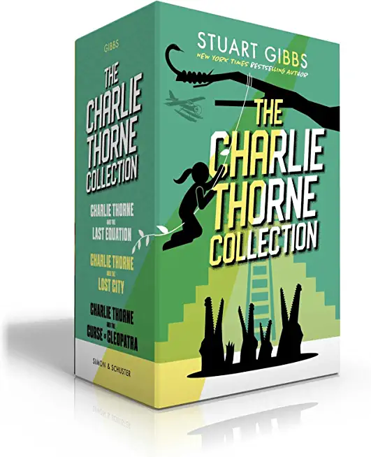 The Charlie Thorne Collection: Charlie Thorne and the Last Equation; Charlie Thorne and the Lost City; Charlie Thorne and the Curse of Cleopatra