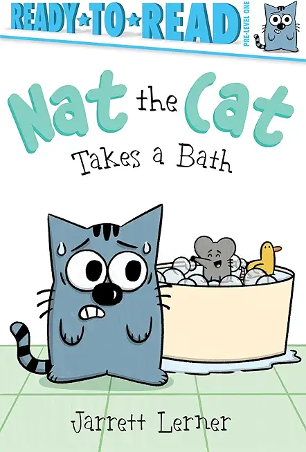 Nat the Cat Takes a Bath: Ready-To-Read Pre-Level 1