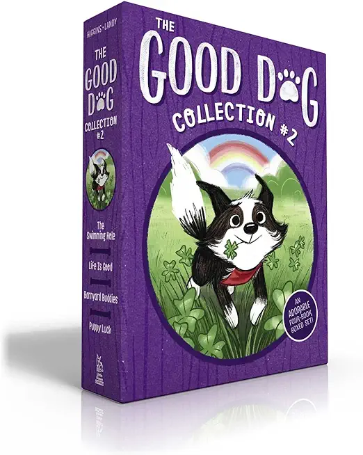 The Good Dog Collection #2 (Boxed Set): The Swimming Hole; Life Is Good; Barnyard Buddies; Puppy Luck