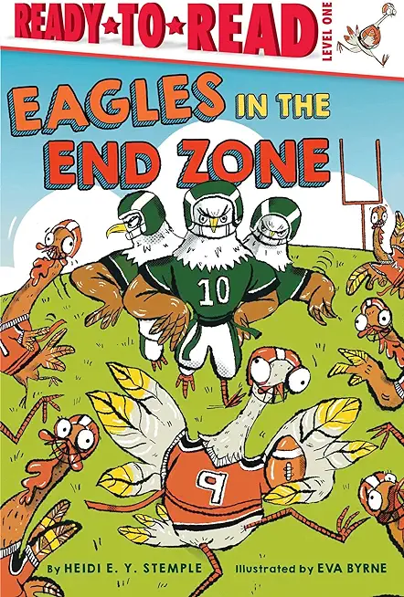 Eagles in the End Zone: Ready-To-Read Level 1