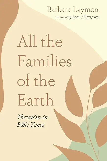 All the Families of the Earth: Therapists in Bible Times