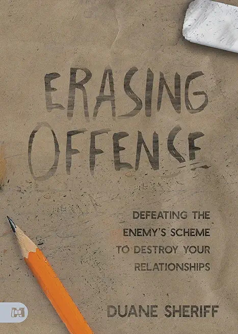 Erasing Offense: Defeating the Enemy's Scheme to Destroy Your Relationships