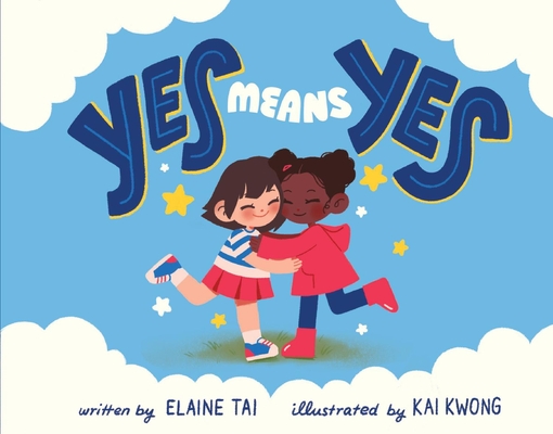 Yes Means Yes!: A Picture Book about Consent