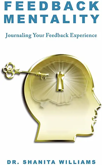 Feedback Mentality: Journaling Your Feedback Experience