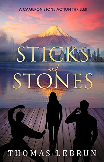 Sticks and Stones: A Cameron Stone Action Thrillervolume 1