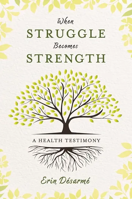 When Struggle Becomes Strength: A Health Testimony
