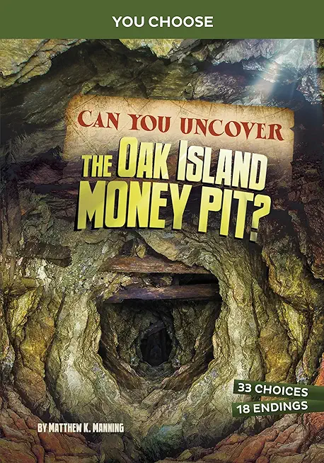 Can You Uncover the Oak Island Money Pit?: An Interactive Treasure Adventure