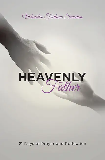 Heavenly Father: 21 Days of Prayer and Reflection