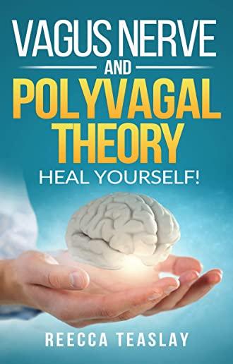 Vagus Nerve and Polyvagal Theory: HEAL YOUSELF. Self Help exercises for anxiety, depression, trauma, inflamation, emotional stress etc.