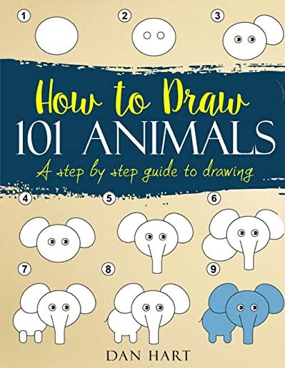How to Draw 101 Animals: a step by step guide to drawing