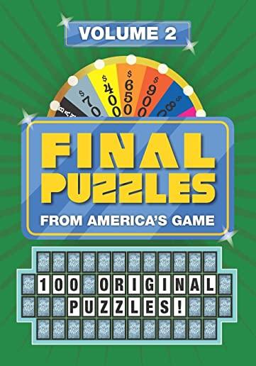 Final Puzzles: 100 Original Puzzles from America's Game (Volume 2)