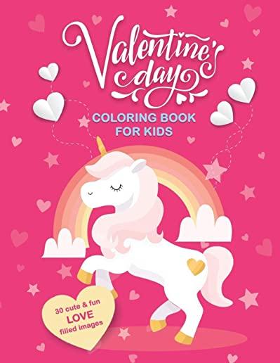 Valentine's Day Coloring Book For Kids: 30 Cute and Fun Love Filled Images: Hearts, Sweets, Cherubs, Cute Animals and More! 8.5 x 11 Inches (21.59 x 2