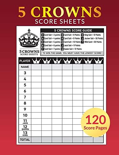 5 Crowns Score Sheets: 120 Personal Large Score Sheets for Scorekeeping, Five Crowns Card Game Book, Score Keeping Book, 8.5