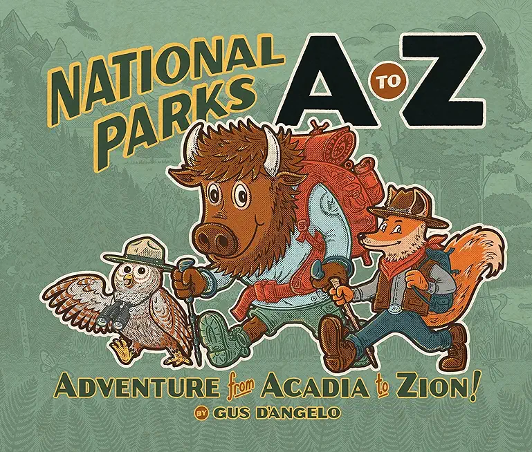 National Parks A to Z: Adventure from Acadia to Zion!