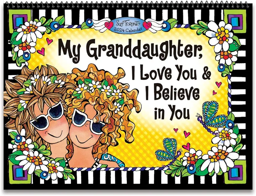 My Granddaughter, I Love You & I Believe in You--2024 Wall Calendar