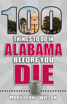 100 Things to Do in Alabama Before You Die