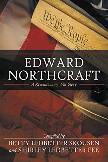 Edward Northcraft: A Revolutionary War Story