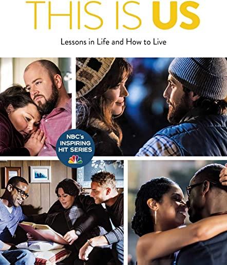 This Is Us: Lessons in Life and How to Live