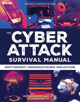 Cyber Attack Survival Manual: From Identity Theft to the Digital Apocalypse: And Everything in Between 2020 Paperback Identify Theft Bitcoin Deep Web
