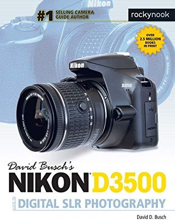 David Busch's Nikon D3500 Guide to Digital Slr Photography