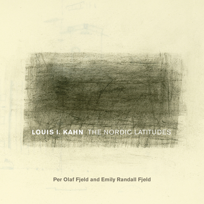 Louis I. Kahn: The Nordic Latitudes