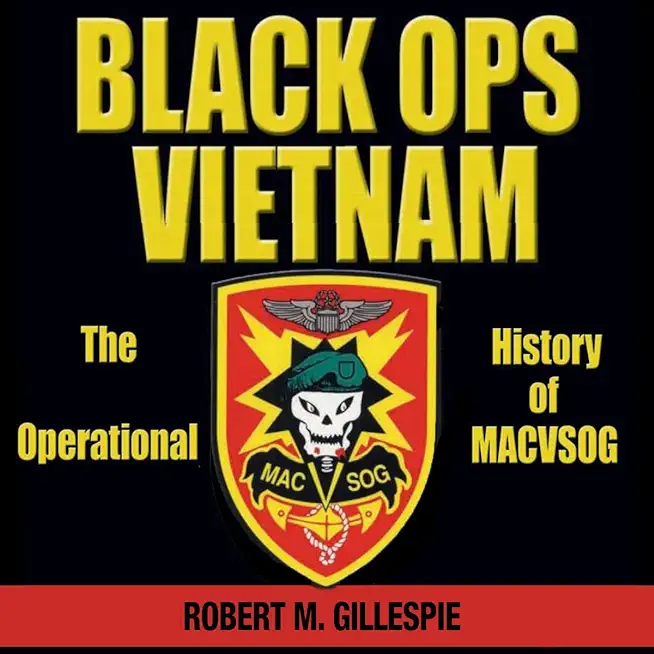 Black Ops, Vietnam: The Operational History of Macvsog