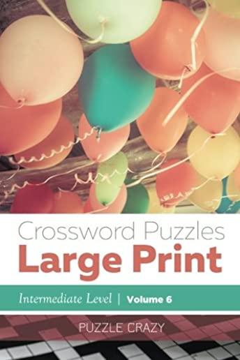 Crossword Puzzles Large Print (Intermediate Level) Vol. 6