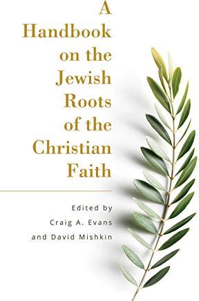 A Handbook on the Jewish Roots of the Christian Faith