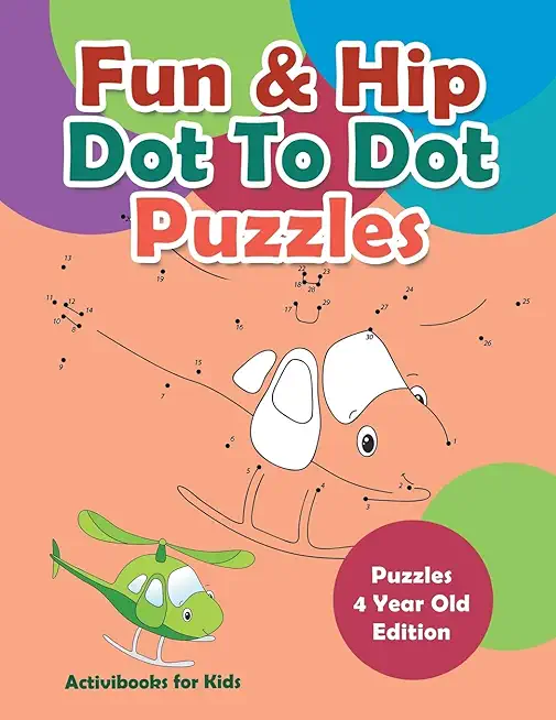 Fun & Hip Dot To Dot Puzzles - Puzzle 4 Year Old Edition