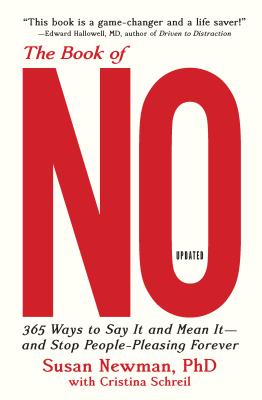 The Book of No: 365 Ways to Say It and Mean It--And Stop People-Pleasing Forever (Updated Edition)