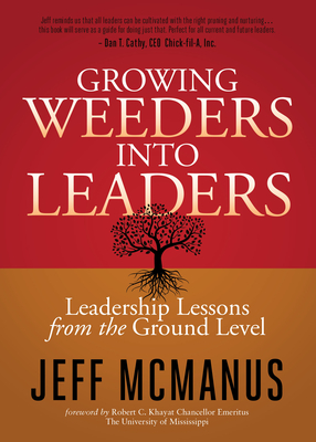 Growing Weeders Into Leaders: Leadership Lessons from the Ground Up