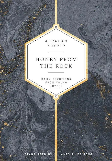 Honey from the Rock: Daily Devotions from Young Kuyper