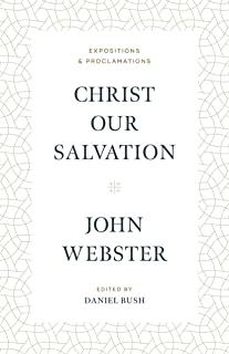 Christ Our Salvation: Expositions and Proclamations